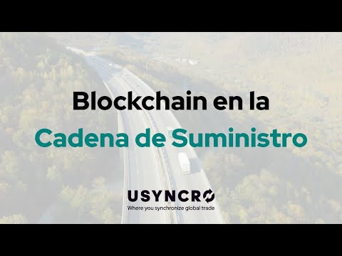 Blockchain para la gestión logística. La propuesta de Usyncro para coordinar la cadena de suministro