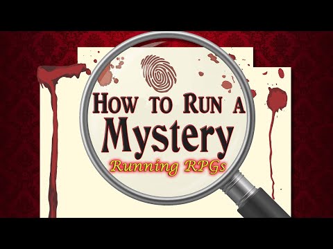 How To Run A Mystery - Running RPGs