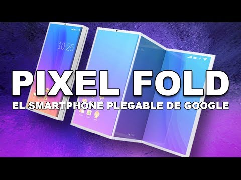 PIXEL FOLD: GOOGLE YA TRABAJA EN UN SMARTPHONE PLEGABLE