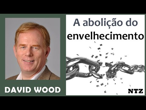 Lançamento do livro &quot;A abolição do envelhecimento&quot;: entrevista com David Wood