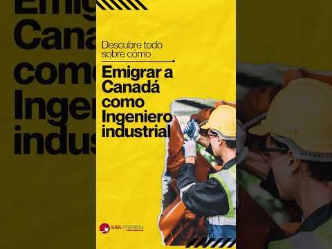 ¡Ingenieros Industriales, su talento es clave en Canadá!