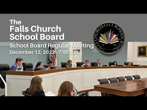 Falls Church School Board Regular Meeting - December 12, 2023