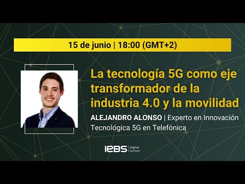 La Tecnología 5G transformando la INDUSTRIA 4.0 y el SECTOR MOBILITY