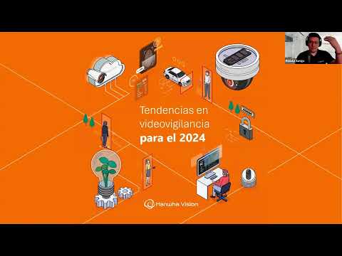 Webinar tendencias de la videovigilancia de Hanwha Vision para 2024