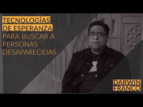 Tecnologías de esperanza para buscar a personas desaparecidas