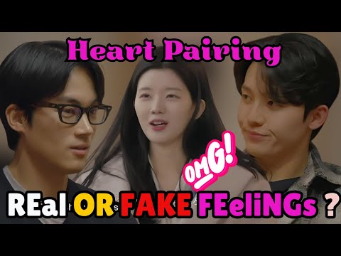 Heart Pairing Ep 2 - 3. So much Drama and chaos. Are the Feelings Real or Fake?