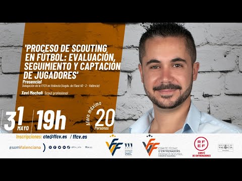 🔴 Xavi Mocholí ➜ ❛Proceso de scouting en fútbol: evaluación, seguimiento y captación de jugadores❜