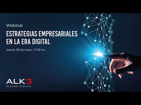 Webinar Estrategias Empresariales en la Era Digital (Parte 2)