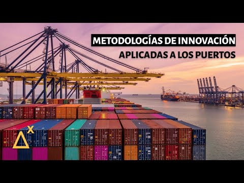 Metodologías de innovación aplicada en los puertos