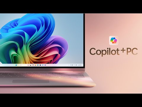 Microsoft announces Copilot+ PCs - A New Era of Windows PC