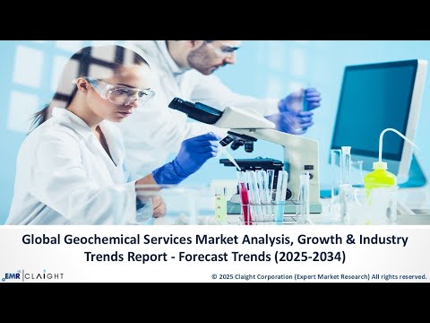 Global Geochemical Services Market Report 2025–2034: Size, Growth, and Forecast