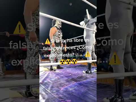 ¿ Cómo pueden decir que la lucha libre es falsa?
