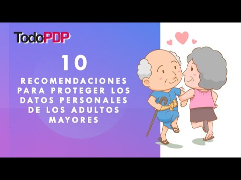10 Recomendaciones para la protección de datos personales de los adultos mayores